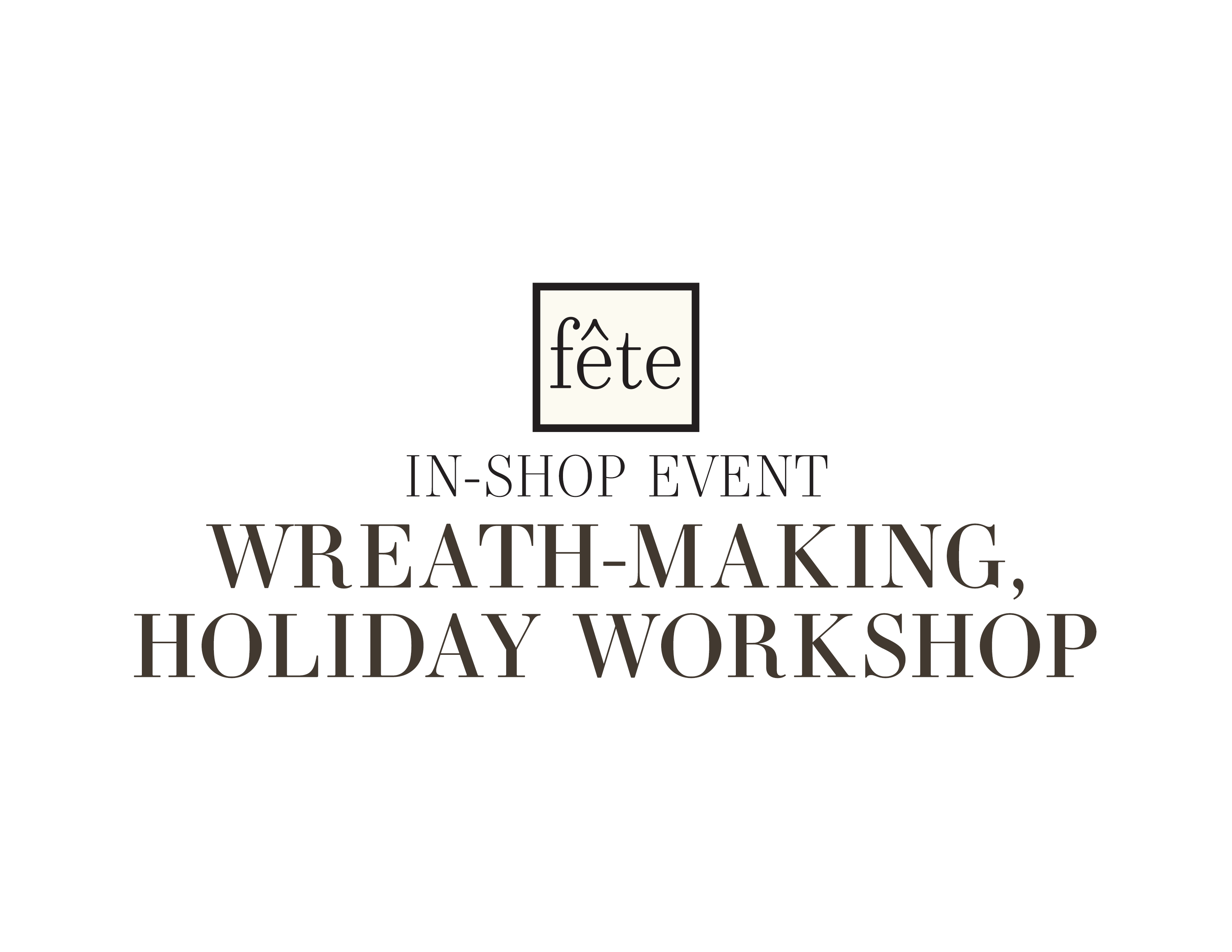 Fête Class: Wreath-Making Holiday Workshop - NOV 15, 2025