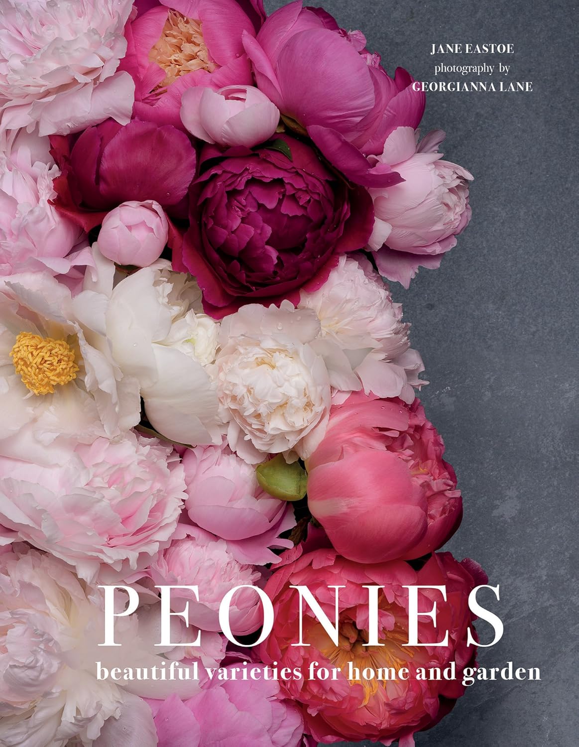 Peonies: Beautiful Varieties for Home & Garden by Jane Eastoe - Gibbs Smith