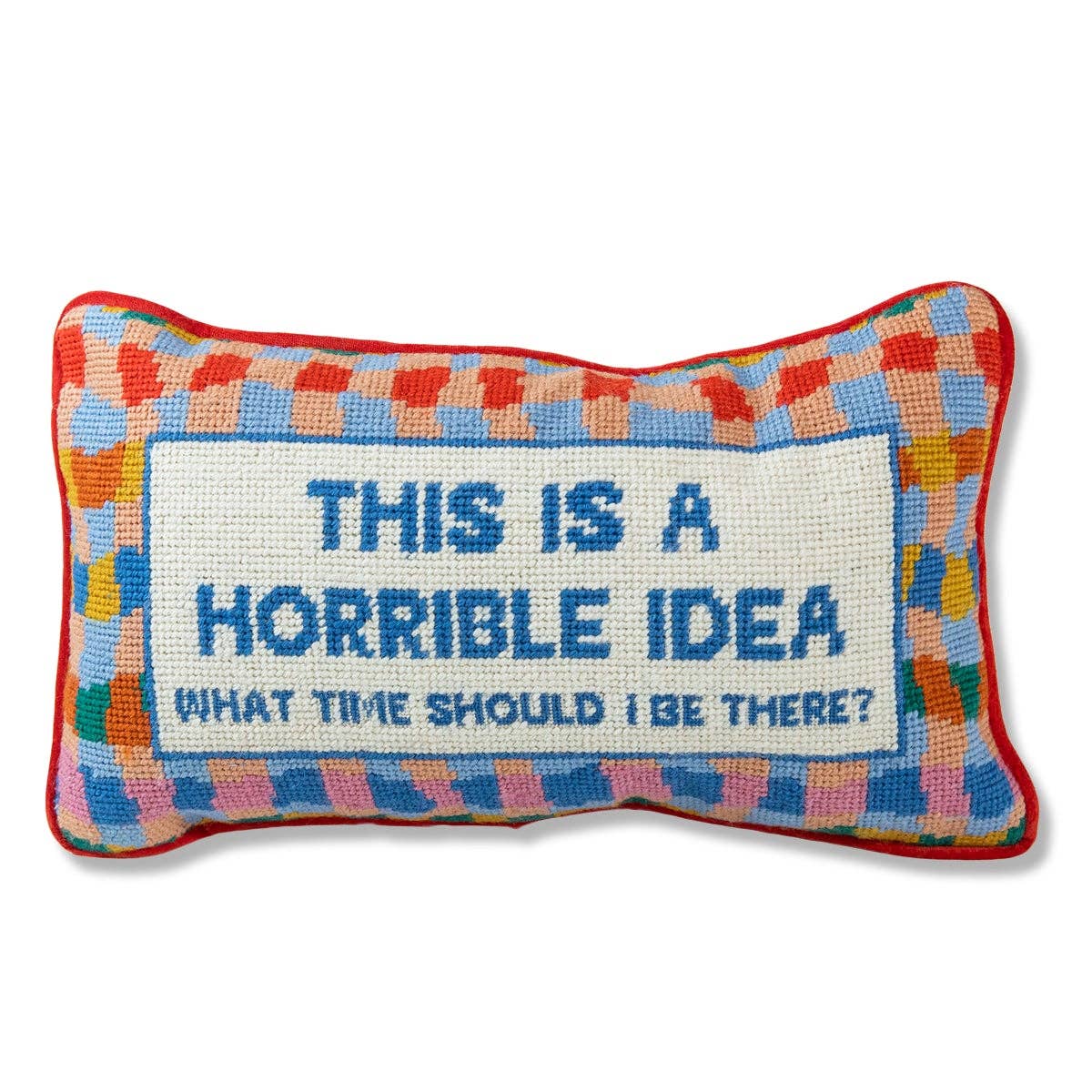 Pillow, 'Horrible Idea' Needlepoint - Furbish Studio (9in x 15in)
