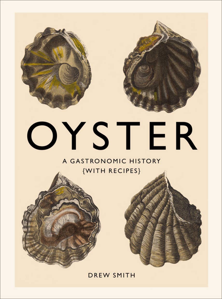 Oyster: A Gastronomic History by Drew Smith - Abrams