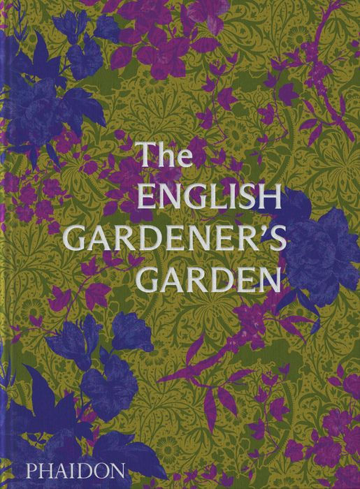The English Gardener's Garden by Phaidon Editors, Tania Compton (Contributor), Toby Musgrave (Editor)