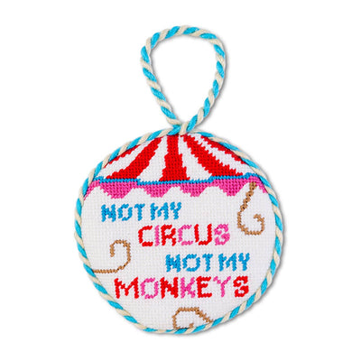 Not My Circus Needlepoint Ornament - Furbish Studios