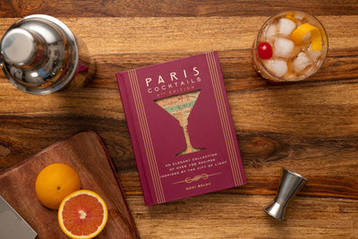 Paris Cocktails: An Elegant Collection of Over 100 Recipes Inspired by the City of Light (2nd Ed.) by Doni Belau - Cidermill Press