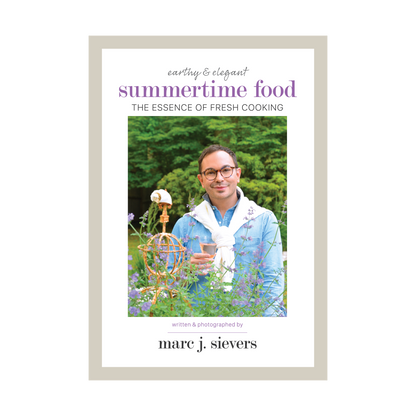 Summertime Food: The Essence of Fresh Cooking by Marc J. Sievers (Signed by the Author)