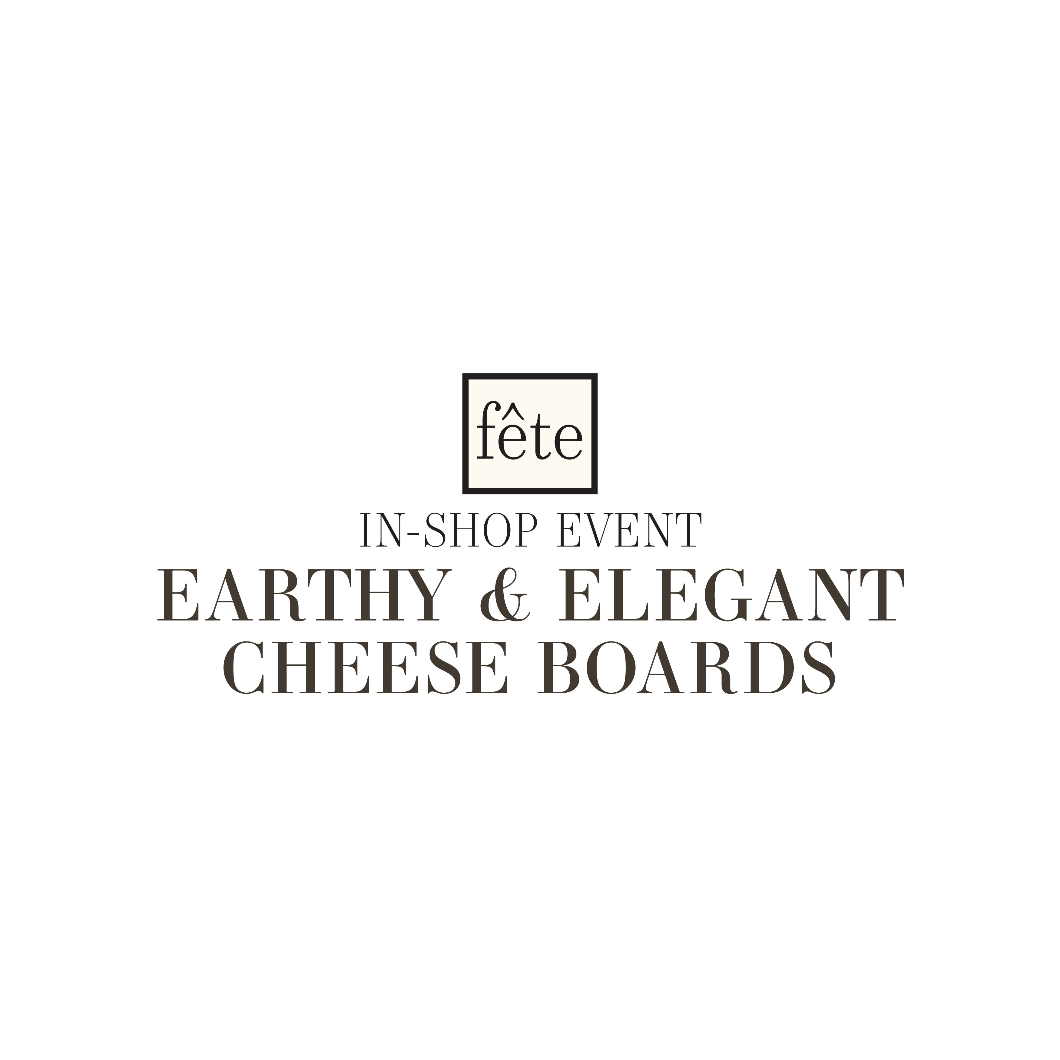 Fête Class: Earthy & Elegant Cheese Boards - NOV 21, 2025