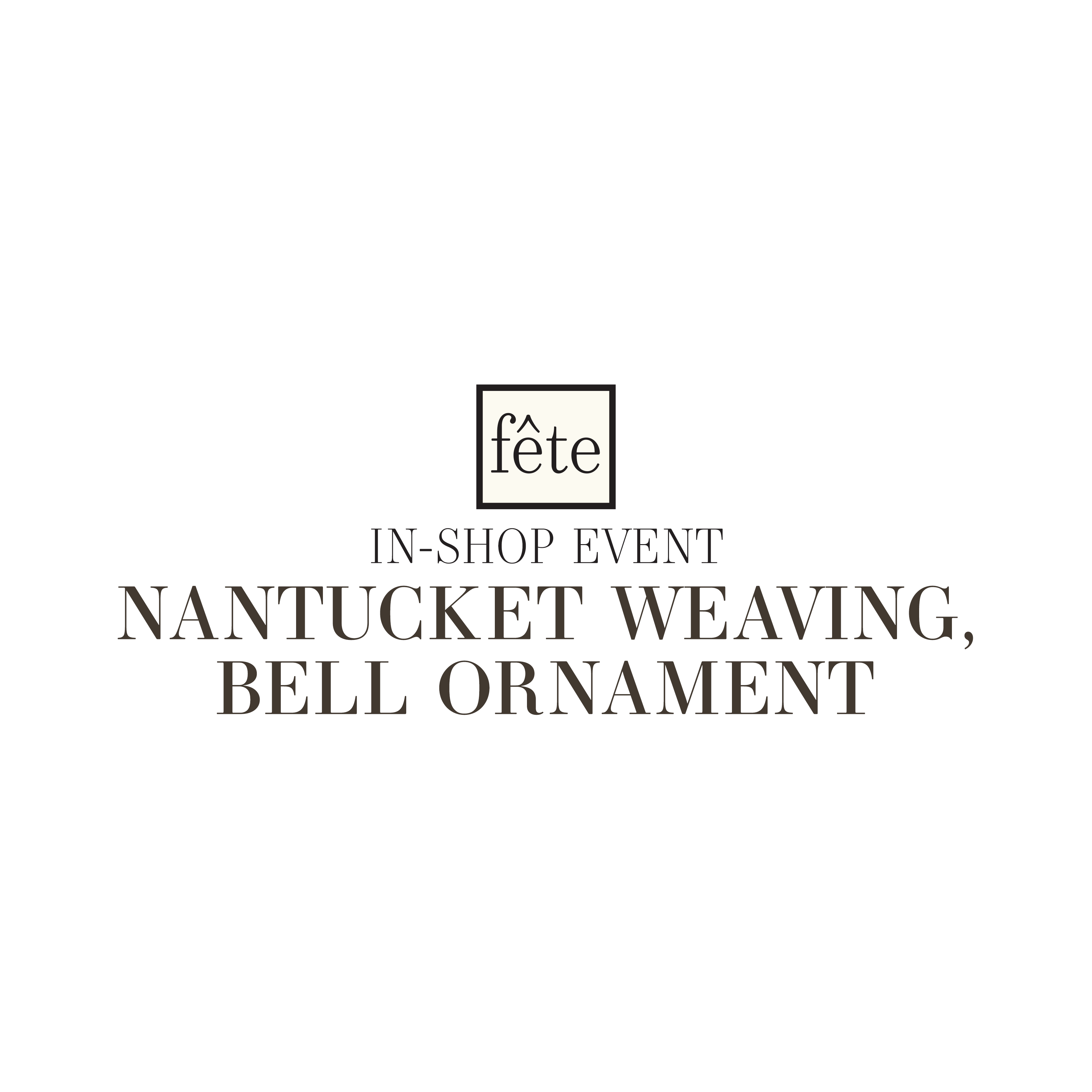 Fête Class: Nantucket Weaving, Bell Ornament - NOV 20, 2025