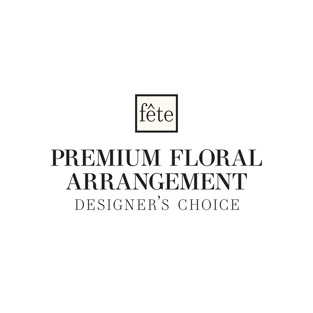 Fête Premium Floral Arrangement - Designer's Choice