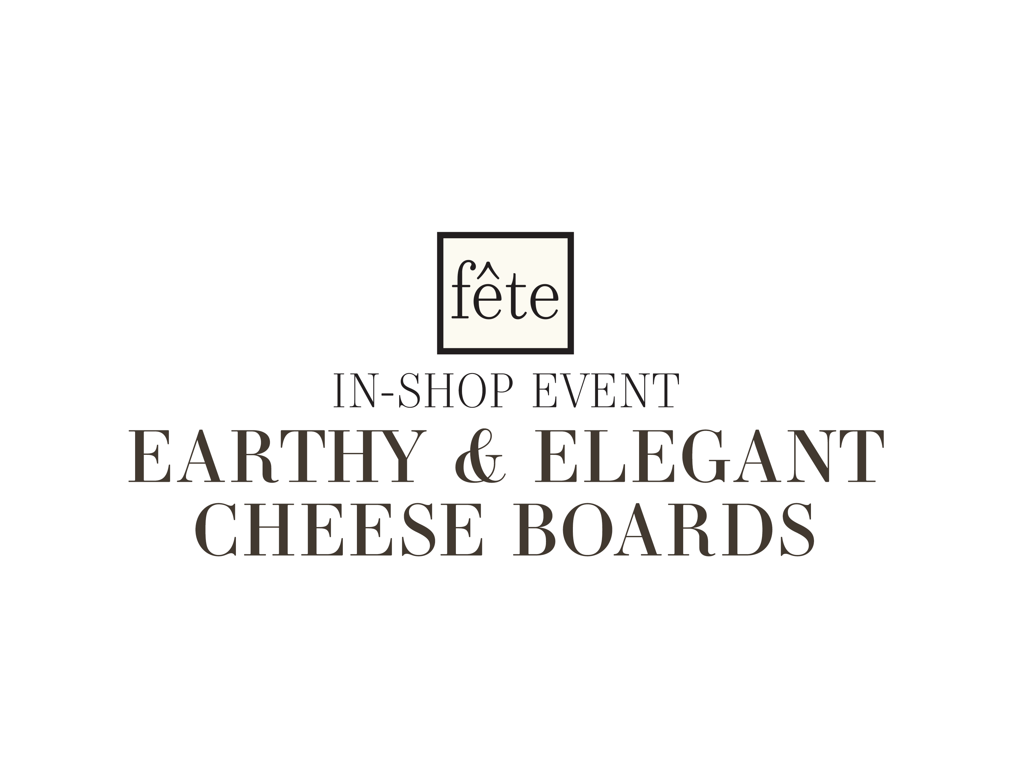 Fête Class: Earthy & Elegant Cheese Boards - DEC 11, 2025