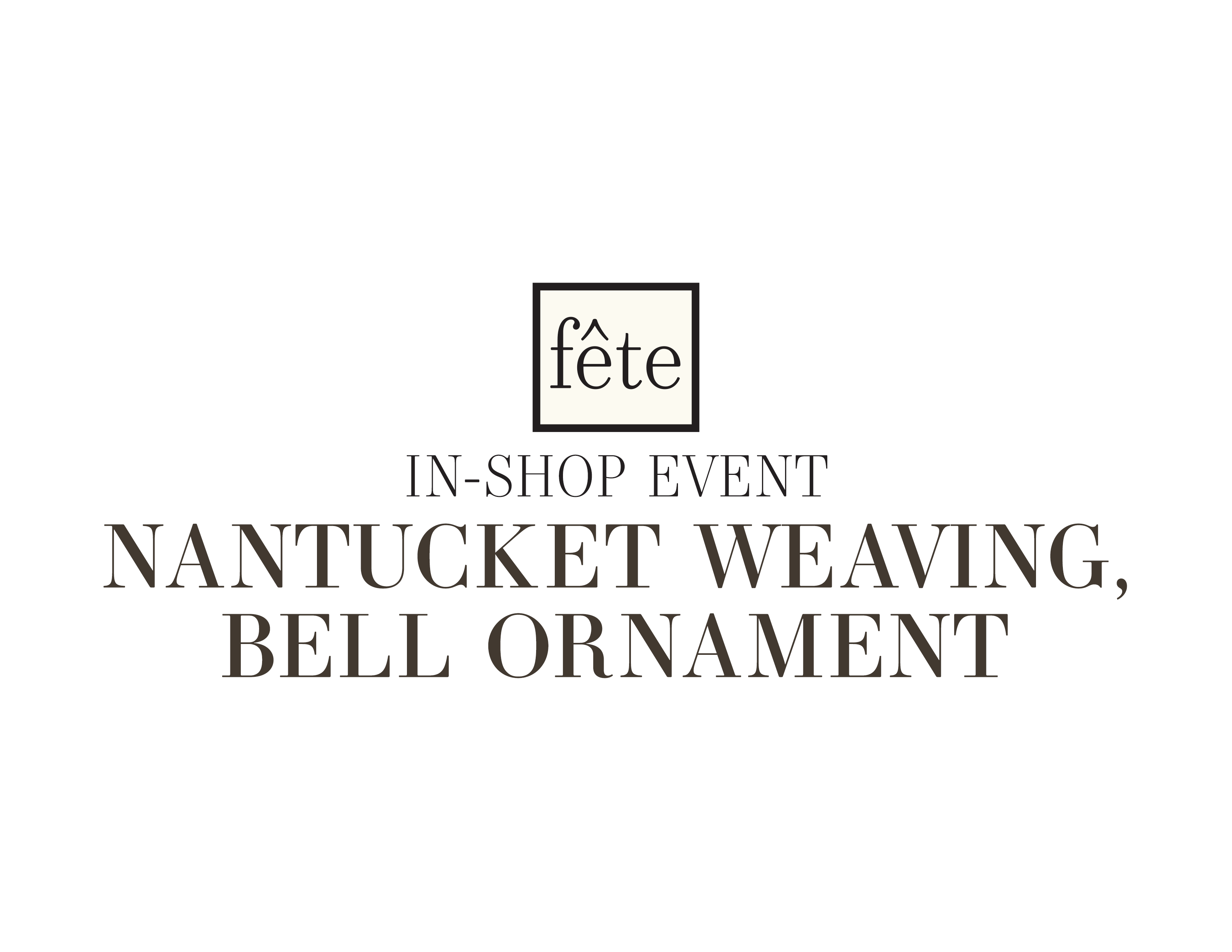 Fête Class: Nantucket Weaving, Bell Ornament - DEC 2, 2025