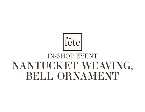 Fête Class: Nantucket Weaving, Bell Ornament - NOV 20, 2025