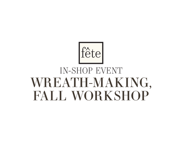 Fête Class: Wreath-Making Fall Workshop - OCT 24, 2025