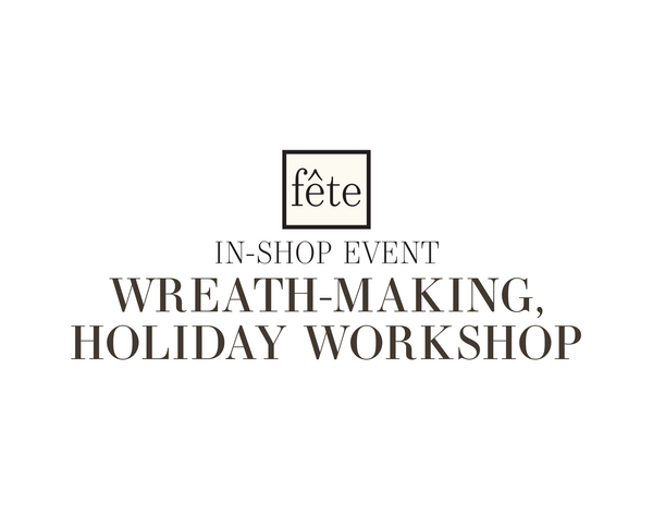 Fête Class: Wreath-Making Holiday Workshop - NOV 11, 2025