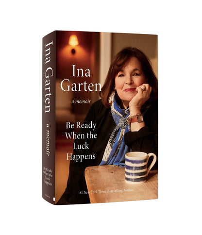 Be Ready When the Luck Happens: A Memoir by Ina Garten (Signed by the Author) - Crown