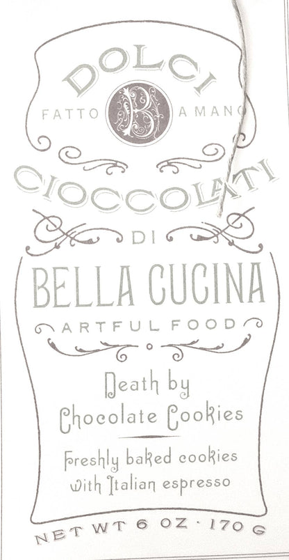 Death by Chocolate Cookies - Bella Cucina (6oz / 170g)