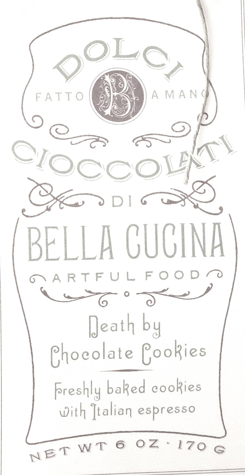 Death by Chocolate Cookies - Bella Cucina (6oz / 170g)