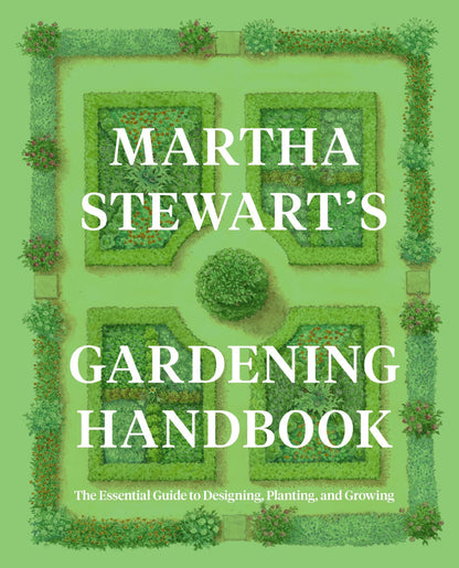 Martha Stewart's Gardening Handbook: The Essential Guide to Designing, Planting, & Gardening, Martha Stewart - HarperCollins