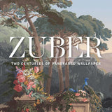 Zuber: Two Centuries of Panoramic Wallpaper by Brian D. Coleman - Gibbs Smith