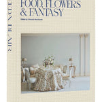 Deeda Blair: Food, Flowers, & Fantasy by Deeda Blair - Rizzoli