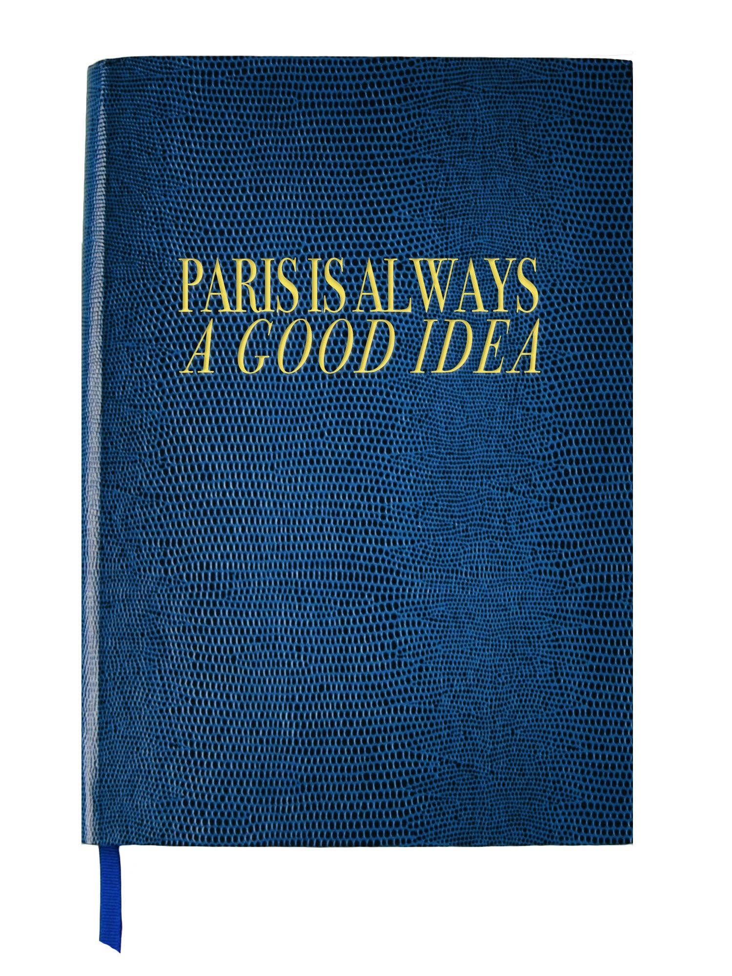 Notebook, Paris Is Always a Good Idea - Sloane Stationary