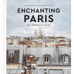 Enchanting Paris: The Hedonist's Guide by Hélène Rocco - Harper Design
